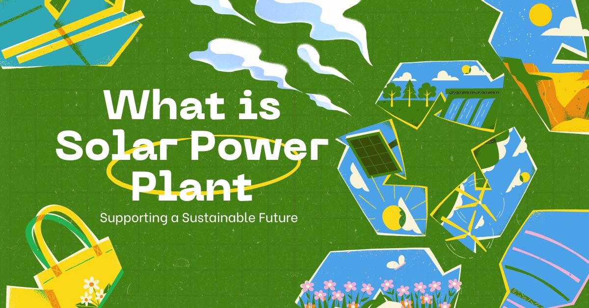 What is Solar Power Plant