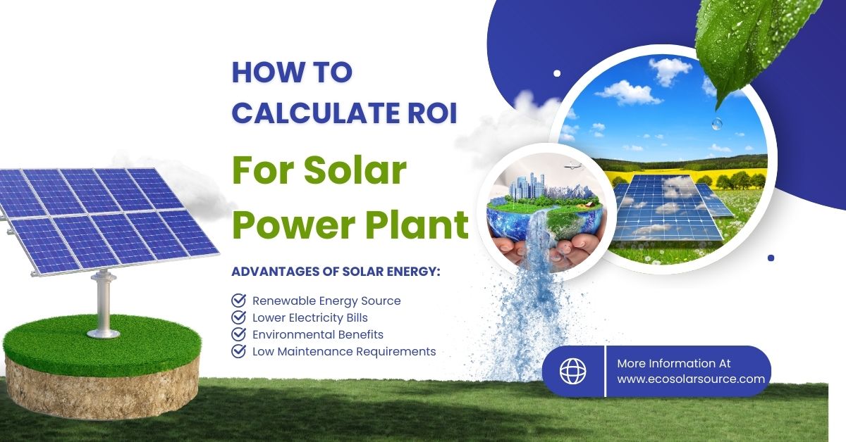 How to Calculate ROI For a Solar Power Plant