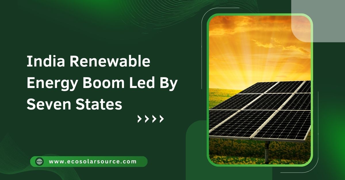 India Renewable Energy Boom Led By Seven States