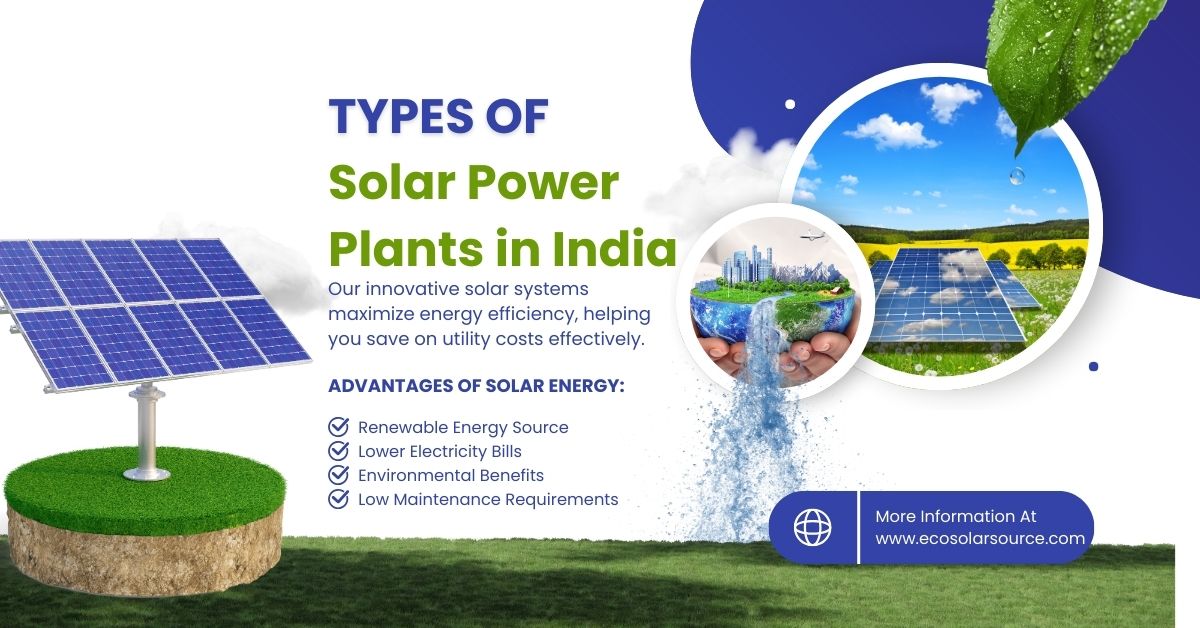 Types of Solar Power Plants in India