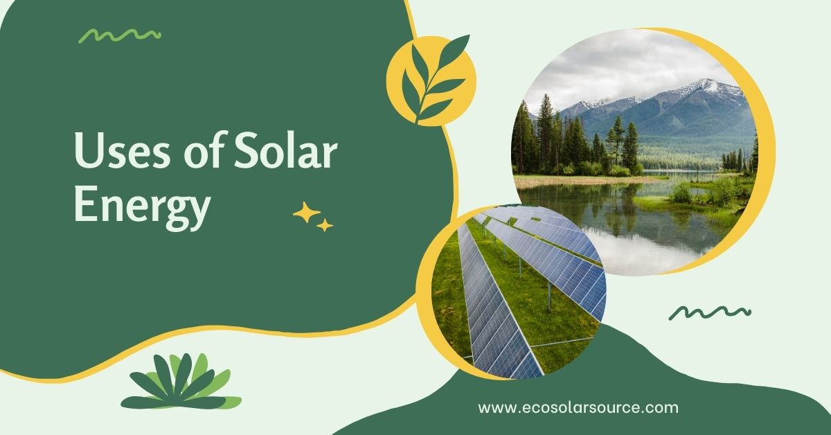 Uses of Solar Energy