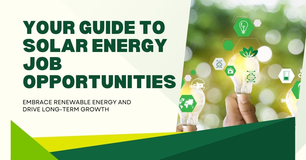 Your Guide To Solar Energy Job Opportunities